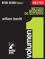 Modern Method for Guitar: Spanish Edition di William Leavitt edito da BERKLEE PR