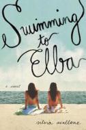 Swimming to Elba di Silvia Avallone edito da Viking Books