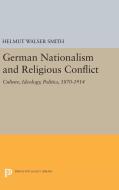 German Nationalism and Religious Conflict di Helmut Walser Smith edito da Princeton University Press
