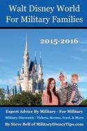 Walt Disney World for Military Families: Expert Advice by Military - For Military di Steve Bell edito da Magic Shell Media