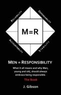 Men = Responsibility di J. Gibson edito da 7th Sign Publishing