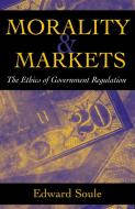 Morality & Markets di Edward Soule edito da Rowman & Littlefield