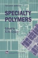 Specialty Polymers di Routledge Chapman Hall, R. W. Dyson edito da Springer Netherlands