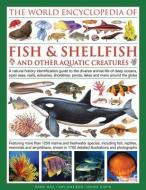 World Encyclopedia Of Fish & Shellfish And Other Aquatic Creatures di Derek Hall, Daniel Gilpin, Mary-Jane Beer edito da Anness Publishing