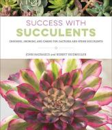 Success with Succulents di John Bagnasco, Robert Reidmuller edito da Cool Springs Press