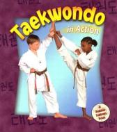 Taekwondo in Action di Kelley MacAulay, Bobbie Kalman edito da CRABTREE PUB