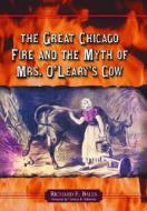 Bales, R:  The Great Chicago Fire and the Myth of Mrs. O'Lea di Richard F. Bales edito da McFarland