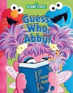 Guess Who, Abby! di Constance Allen edito da Reader's Digest Children's Books