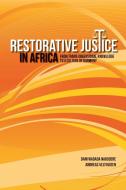 Restorative Justice in Africa. from Trans-Dimensional Knowledge to a Culture of Harmony di Andreas Velthuizen, Dani Wadada Nabudere edito da Africa Institute of South Africa