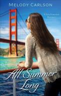 All Summer Long di Melody Carlson edito da Fleming H. Revell Company