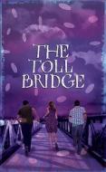 Toll Bridge di Aidan Chambers, Kenneth Malcom Chambers edito da Amulet Books