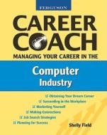 Managing Your Career in the Computer Industry di Shelly Field edito da Facts On File