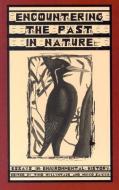 Encountering the Past in Nature di Timo Myllyntaus edito da Ohio University Press