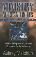 Ministry Nuts And Bolts di Aubrey Malphurs edito da Kregel Publications,u.s.