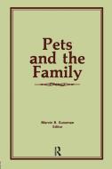 Pets and the Family di Marvin B. Sussman edito da Taylor & Francis Inc