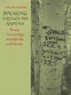 Speaking Through The Aspens di J. Mallea-Olaetxe edito da University Of Nevada Press