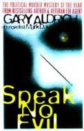 Speak No Evil di Gary Aldrich edito da Regnery Publishing Inc