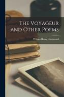 The Voyageur and Other Poems [microform] di William Henry Drummond edito da LIGHTNING SOURCE INC