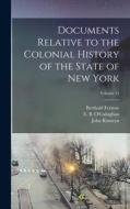 Documents Relative to the Colonial History of the State of New York; Volume 14 di John Romeyn Brodhead edito da LEGARE STREET PR