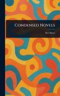 Condensed Novels di Bret Harte edito da Creative Media Partners, LLC