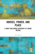 Horses, Power, And Place di Neil Ward edito da Taylor & Francis Ltd