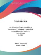 Herculanensia di William Drummond, Robert Walpole edito da Kessinger Publishing Co