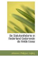 De Statutenth Orie In Nederland Gedurende De Xviide Eeuw di Johannes Philippus Suijling edito da Bibliolife