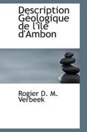 Description Geologique De L'ile D'ambon di Rogier D M Verbeek edito da Bibliolife