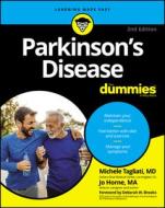 Parkinson's Disease for Dummies di Jo Horne, Michele Tagliati edito da FOR DUMMIES