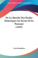 de La Marche Des Etudes Historiques En Savoie Et En Piemont (1839) di Leon Menabrea edito da Kessinger Publishing