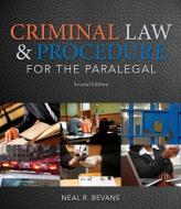 Criminal Law and Procedure for the Paralegal di Neal R. Bevans edito da CENGAGE LEARNING