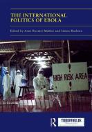 The International Politics of Ebola edito da Taylor & Francis Ltd