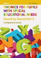 Phonics for Pupils with Special Educational Needs Book 5: Sound by Sound Part 3 di Ann Sullivan edito da Taylor & Francis Ltd