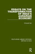 Essays on the Transformation of India's Agrarian Economy di Chiranjib Sen edito da Taylor & Francis Ltd