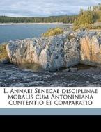 L. Annaei Senecae Disciplinae Moralis Cu di Arminius Doergens edito da Nabu Press