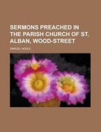 Sermons Preached In The Parish Church Of di Samuel Hoole edito da Rarebooksclub.com