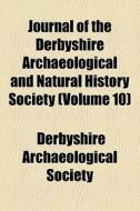 Journal Of The Derbyshire Archaeological di Derbyshire Society edito da Rarebooksclub.com