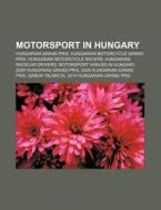 Motorsport In Hungary: Hungary National di Books Llc edito da Books LLC, Wiki Series