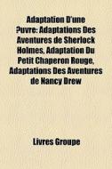 Adaptation D'une Uvre: Adaptations Des di Livres Groupe edito da Books LLC, Wiki Series