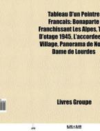 Tableau D'un Peintre Fran Ais: Bonaparte di Livres Groupe edito da Books LLC, Wiki Series