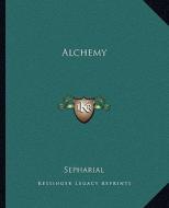 Alchemy di Sepharial edito da Kessinger Publishing