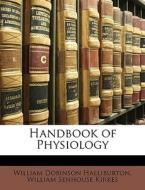 Handbook Of Physiology di William Halliburton edito da Nabu Press