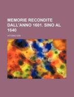 Memorie Recondite Dall'anno 1601. Sino Al 1640 (3) di Vittorio Siri edito da General Books Llc