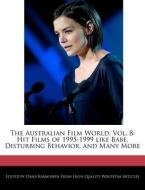 The Australian Film World, Vol. 8: Hit Films of 1995-1999 Like Babe, Disturbing Behavior, and Many More di Dana Rasmussen edito da WEBSTER S DIGITAL SERV S