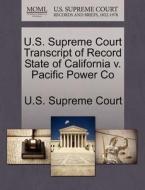 U.s. Supreme Court Transcript Of Record State Of California V. Pacific Power Co edito da Gale, U.s. Supreme Court Records