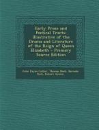Early Prose and Poetical Tracts: Illustrative of the Drama and Literature of the Reign of Queen Elizabeth di John Payne Collier, Thomas Nash, Barnabe Rich edito da Nabu Press