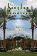 Kingdom Encounters: Keys to Unlocking God's Treasures di Jay W. West, Jason B. West edito da Spiritruth Publishing Company