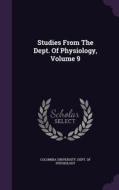 Studies From The Dept. Of Physiology, Volume 9 edito da Palala Press