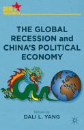 The Global Recession and China's Political Economy edito da Palgrave Macmillan