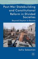 Post-War Statebuilding and Constitutional Reform di Sofia Sebastian-Aparicio edito da Palgrave Macmillan